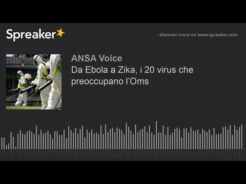 Da Ebola a Zika, i 20 virus che preoccupano l’Oms