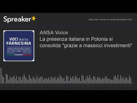 La presenza italiana in Polonia si consolida “grazie a massicci investimenti”