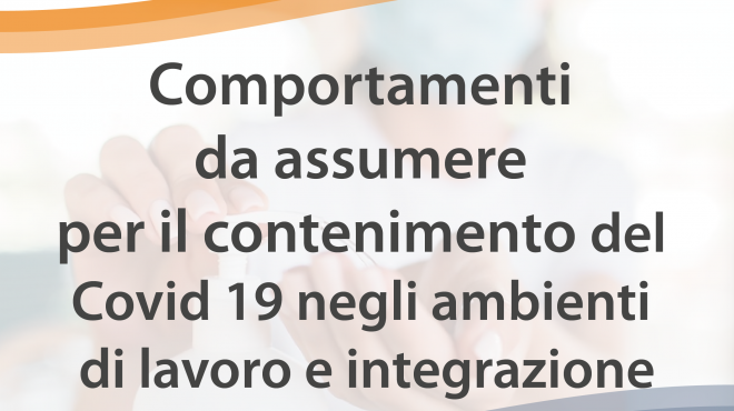 Protocollo Covid 19 COMPORTAMENTI DA ASSUMERE PER IL CONTENIMENTO DEL VIRUS COVID-19 NEGLI AMBIENTI DI LAVORO E INTEGRAZIONE