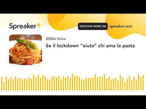 Se il lockdown “aiuta” chi ama la pasta