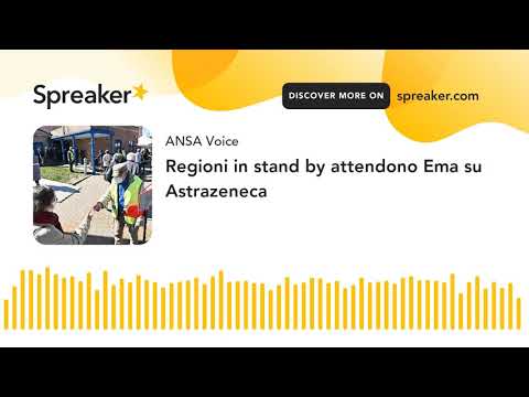 Regioni in stand by attendono Ema su Astrazeneca