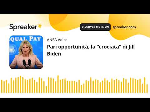 Pari opportunità, la “crociata” di Jill Biden