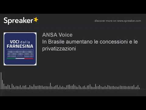 In Brasile aumentano le concessioni e le privatizzazioni