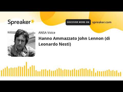 Hanno Ammazzato John Lennon (di Leonardo Nesti)