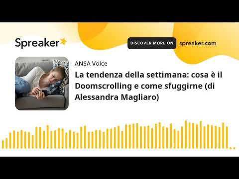 La tendenza della settimana: cosa è il Doomscrolling e come sfuggirne (di Alessandra Magliaro)