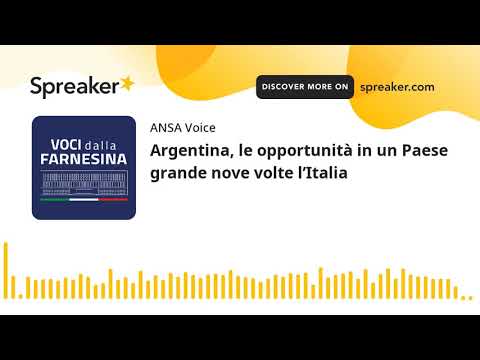 Argentina, le opportunità in un Paese grande nove volte l’Italia