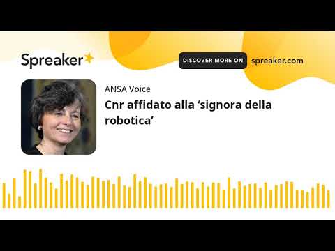 Cnr affidato alla ‘signora della robotica’