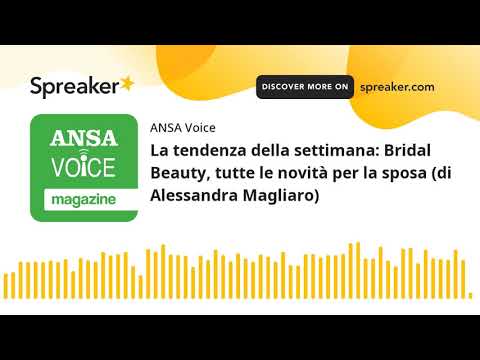 La tendenza della settimana: Bridal Beauty, tutte le novità per la sposa (di Alessandra Magliaro)