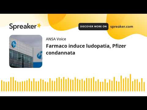 Farmaco induce ludopatia, Pfizer condannata