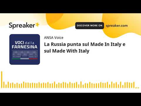 La Russia punta sul Made In Italy e sul Made With Italy