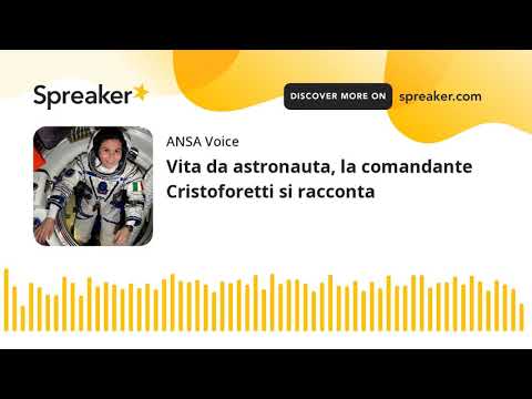 Vita da astronauta, la comandante Cristoforetti si racconta