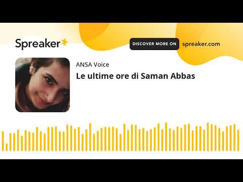 Le ultime ore di Saman Abbas