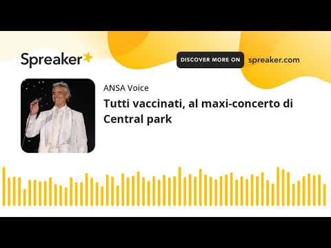 Tutti vaccinati, al maxi-concerto di Central park