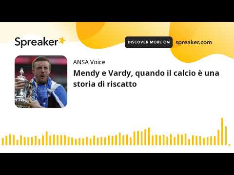 Mendy e Vardy, quando il calcio è una storia di riscatto