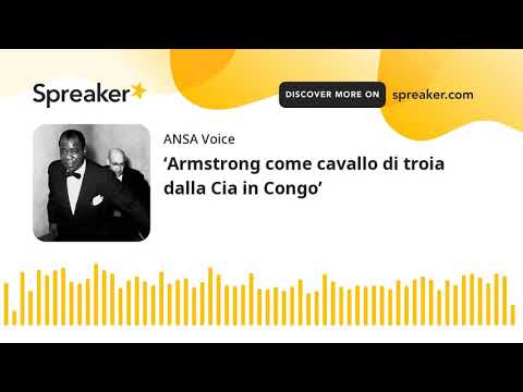 ‘Armstrong come cavallo di troia dalla Cia in Congo’