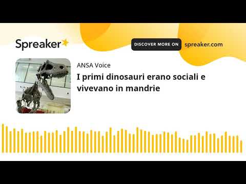 I primi dinosauri erano sociali e vivevano in mandrie