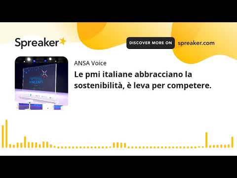 Le pmi italiane abbracciano la sostenibilità, è leva per competere.