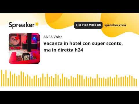 Vacanza in hotel con super sconto, ma in diretta h24