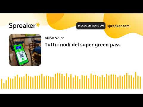 Tutti i nodi del super green pass