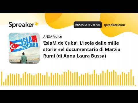 ‘IslaM de Cuba’. L’isola dalle mille storie nel documentario di Marzia Rumi (di Anna Laura Bussa)