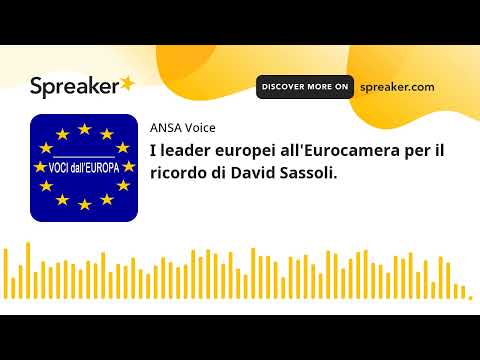 I leader europei all’Eurocamera per il ricordo di David Sassoli.