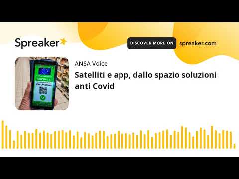 Satelliti e app, dallo spazio soluzioni anti Covid