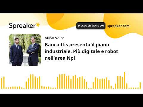 Banca Ifis presenta il piano industriale. Più digitale e robot nell’area Npl