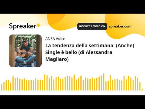 La tendenza della settimana: (Anche) Single è bello (di Alessandra Magliaro)