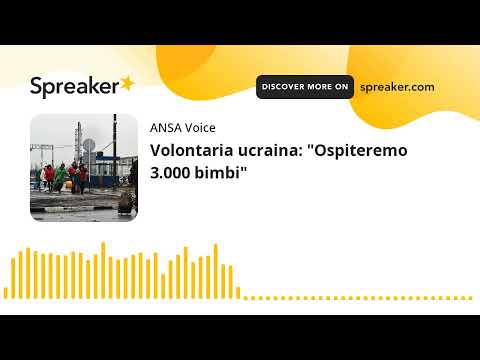 Volontaria ucraina: “Ospiteremo 3.000 bimbi”