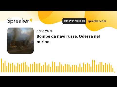 Bombe da navi russe, Odessa nel mirino