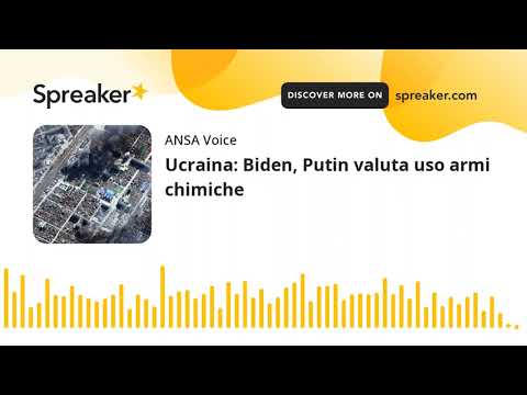 Ucraina: Biden, Putin valuta uso armi chimiche