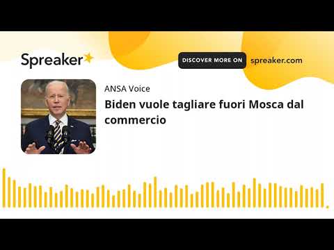 Biden vuole tagliare fuori Mosca dal commercio