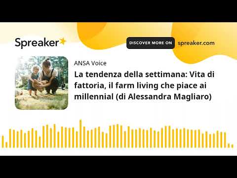 La tendenza della settimana: Vita di fattoria, il farm living che piace ai millennial (di Alessandra