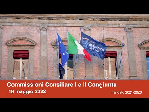 Commissioni Consiliare I e II Congiunta  18 maggio 2022