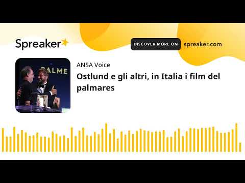 Ostlund e gli altri, in Italia i film del palmares