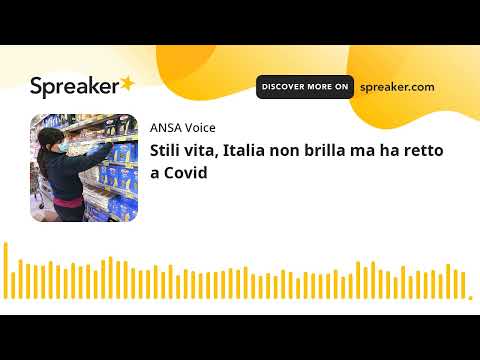 Stili vita, Italia non brilla ma ha retto a Covid