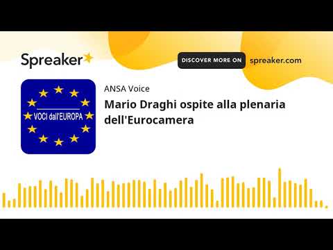 Mario Draghi ospite alla plenaria dell’Eurocamera