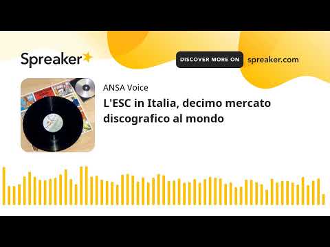 L’ESC in Italia, decimo mercato discografico al mondo