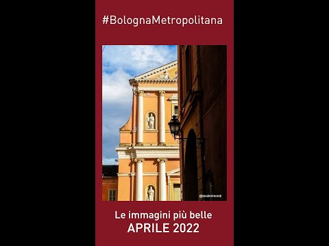 Le immagini più belle di aprile 2022 da #BolognaMetropolitana