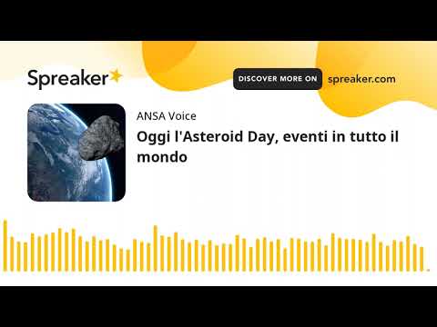 Oggi l’Asteroid Day, eventi in tutto il mondo