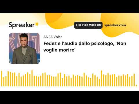 Fedez e l’audio dallo psicologo, ‘Non voglio morire’