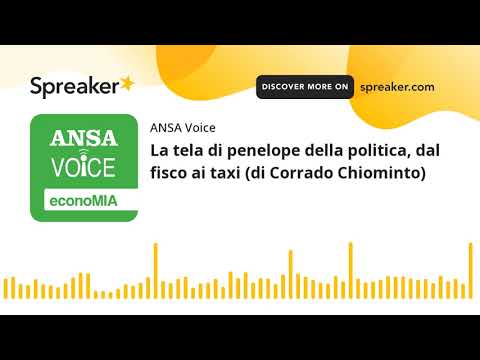 La tela di penelope della politica, dal fisco ai taxi (di Corrado Chiominto)