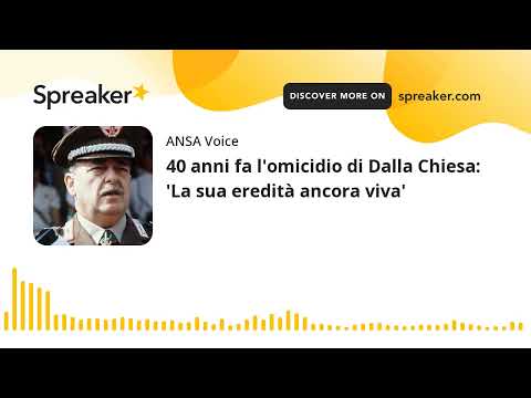 40 anni fa l’omicidio di Dalla Chiesa: ‘La sua eredità ancora viva’