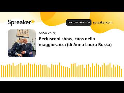 Berlusconi show, caos nella maggioranza (di Anna Laura Bussa)