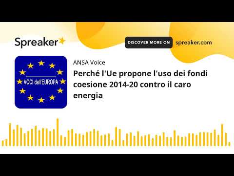 Perché l’Ue propone l’uso dei fondi coesione 2014-20 contro il caro energia