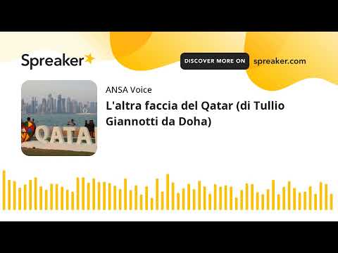 L’altra faccia del Qatar (di Tullio Giannotti da Doha)