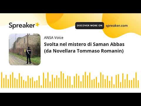 Svolta nel mistero di Saman Abbas (da Novellara Tommaso Romanin)