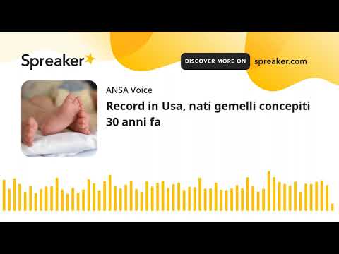 Record in Usa, nati gemelli concepiti 30 anni fa