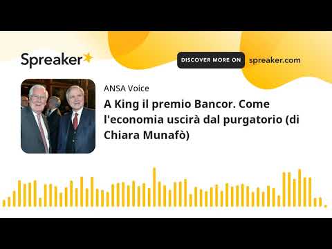 A King il premio Bancor. Come l’economia uscirà dal purgatorio (di Chiara Munafò)