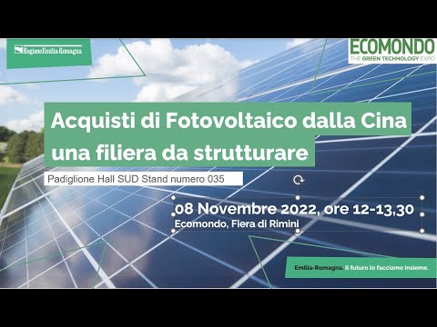 ECOMONDO 2022: Acquisti di Fotovoltaico dalla Cina, una filiera da strutturare.